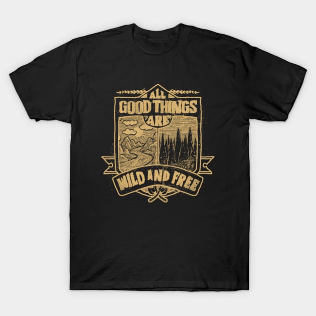 All Good Things are Wild and free adventure hand drawn vintage T-Shirt by SpaceWiz95